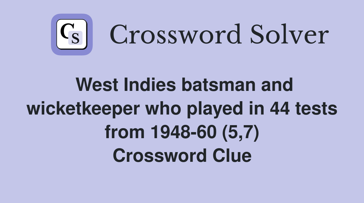 West Indies batsman and wicketkeeper who played in 44 tests from 1948